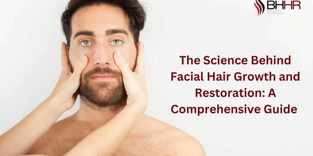 The Science Behind Facial Hair Growth and Restoration: A Comprehensive Guide