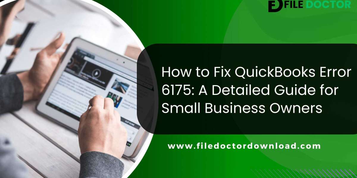 How to Fix QuickBooks Error 6175: A Detailed Guide for Small Business Owners