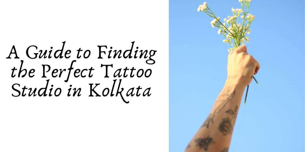 A Guide to Finding the Perfect Tattoo Studio in Kolkata