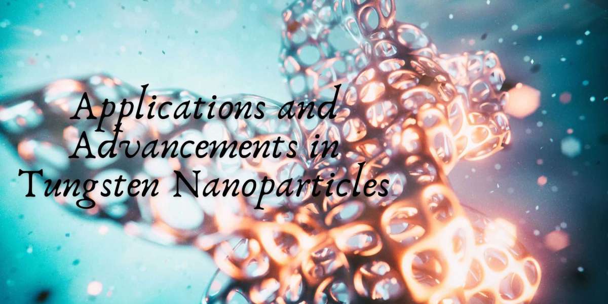Applications and Advancements in Tungsten Nanoparticles