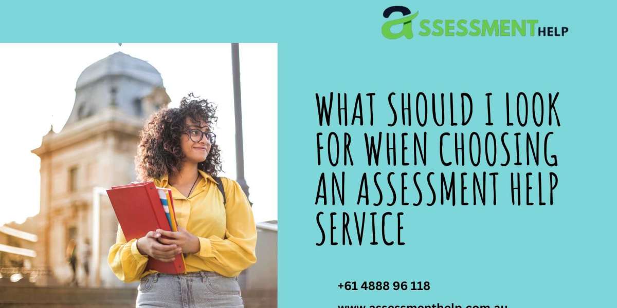 What should I look for when choosing an assessment help service