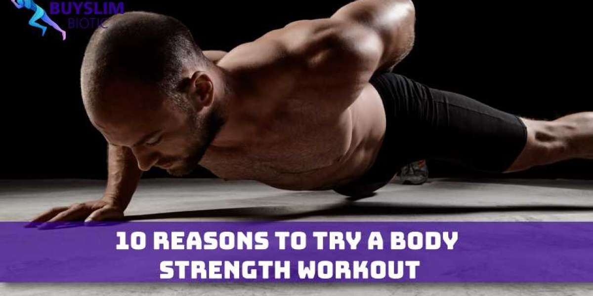 10 Reasons to Try a Body Strength Workout