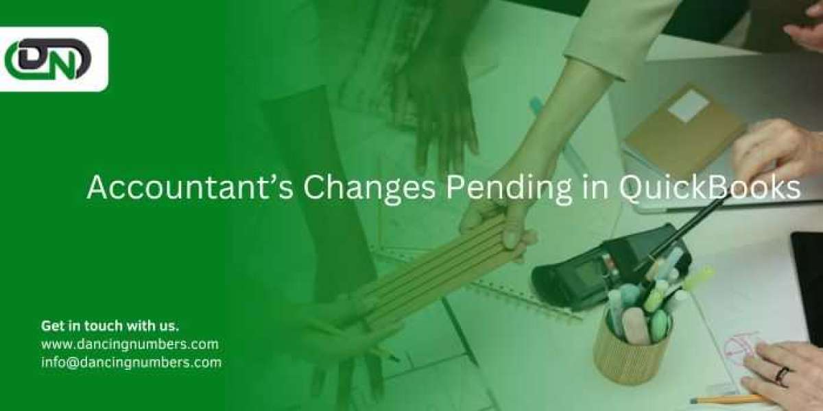 Step-by-Step Process for Managing Accountant’s Changes Pending in QuickBooks