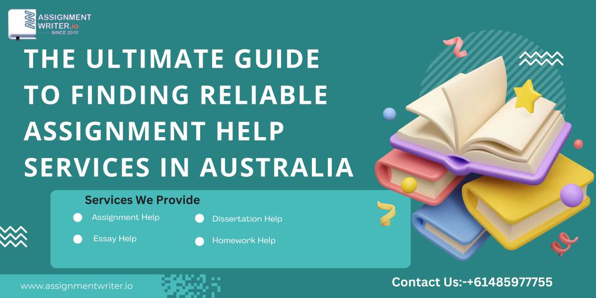 The Ultimate Guide to Finding Reliable Assignment Help Services in Australia