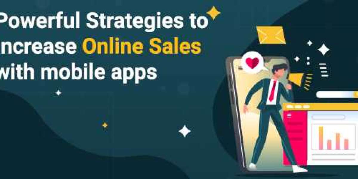 Powerful Strategies to Increase Online Sales with mobile apps