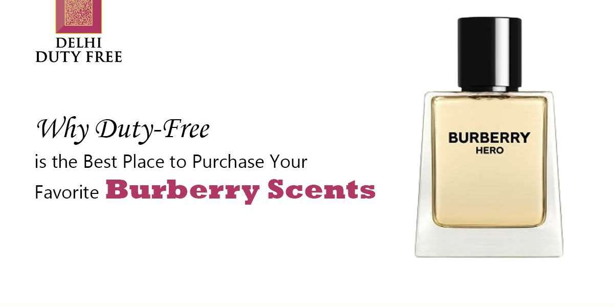 Why Duty-Free is the Best Place to Purchase Your Favorite Burberry Scents