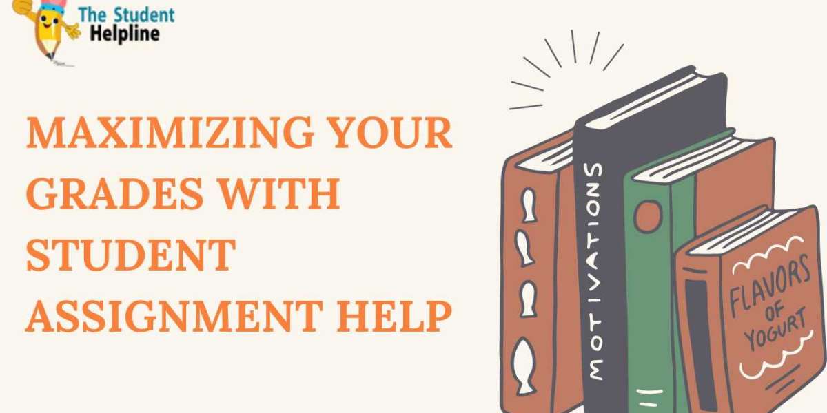 Maximizing Your Grades with Student Assignment Help