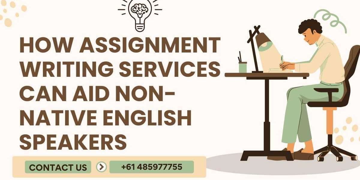 How Assignment Writing Services Can Aid Non-Native English Speakers