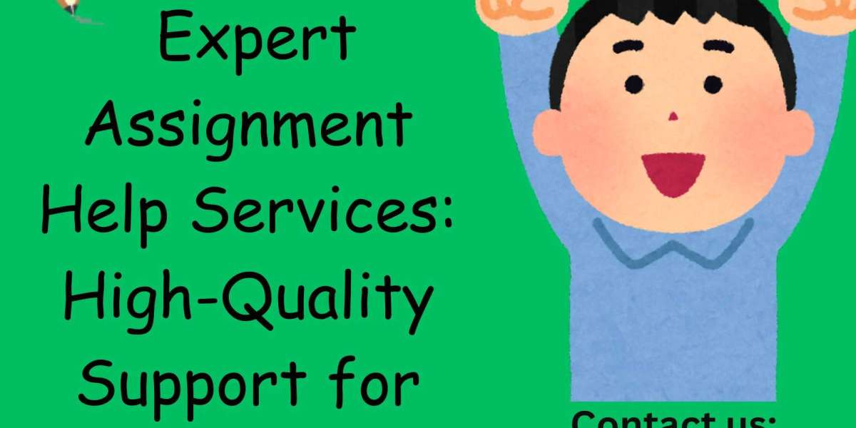 Expert Assignment Help Services: High-Quality Support for Students