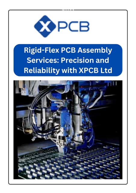 Rigid-Flex PCB Assembly Services: Precision and Reliability with XPCB Ltd | PDF