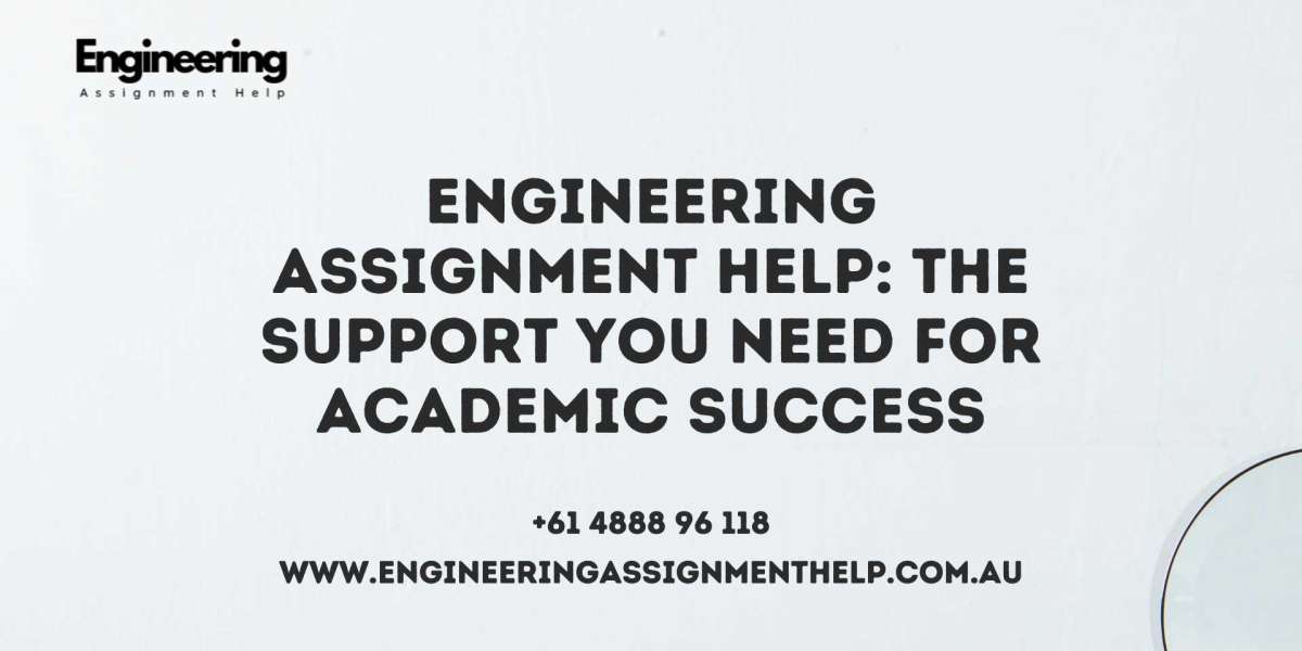 Engineering Assignment Help: The Support You Need For Academic Success