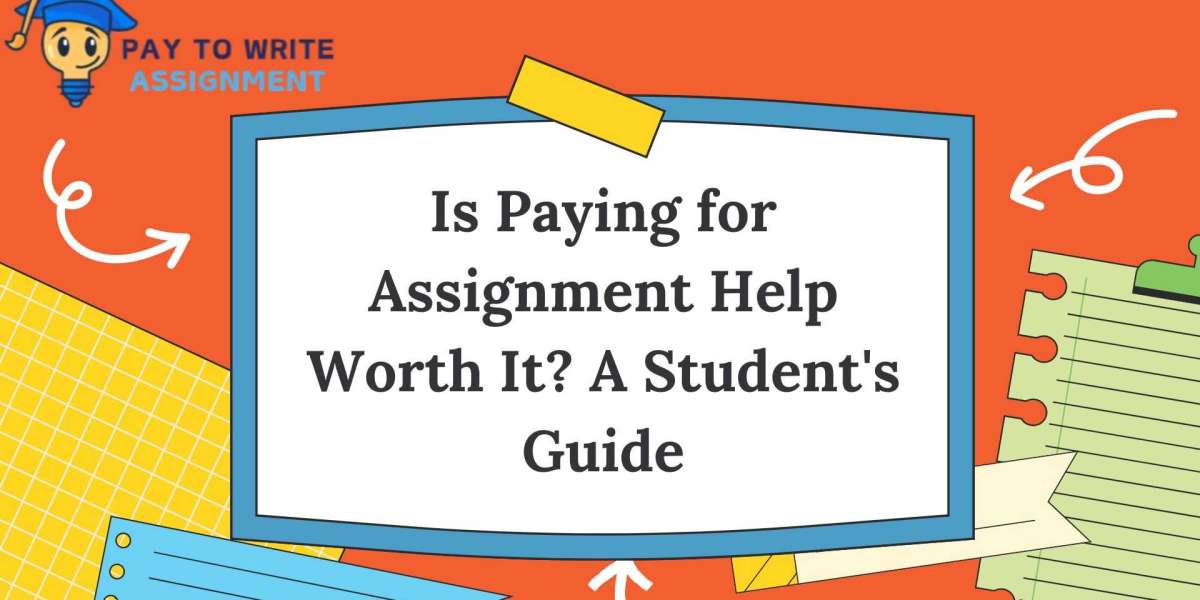 Is Paying for Assignment Help Worth It? A Student's Guide