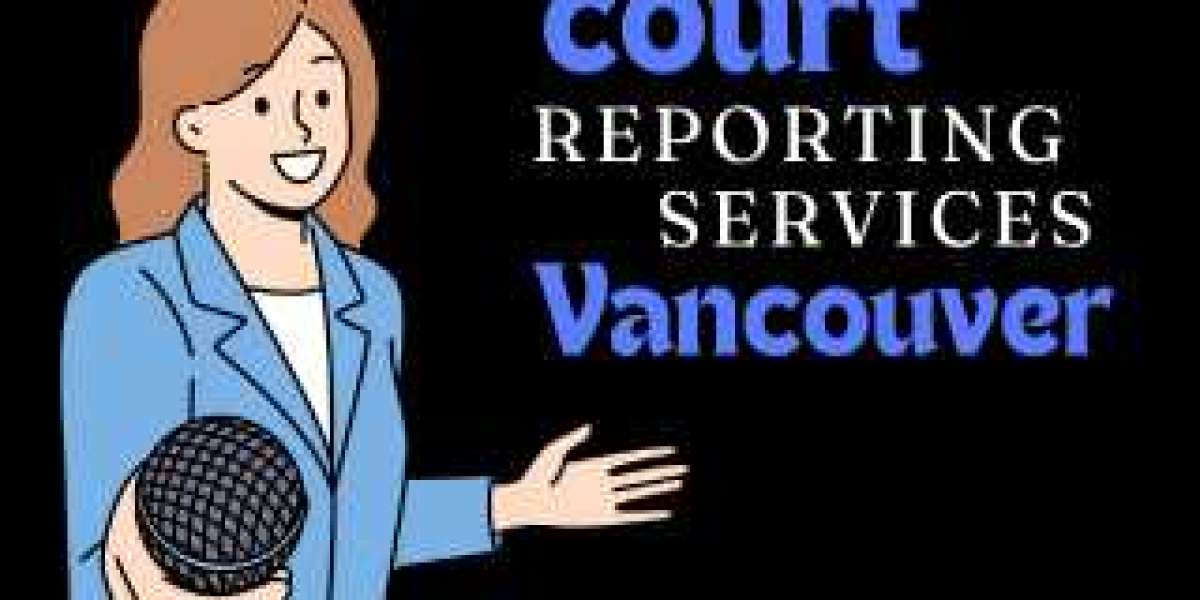 Court Reporting Services Vancouver: Accuracy, Reliability, and Expertise