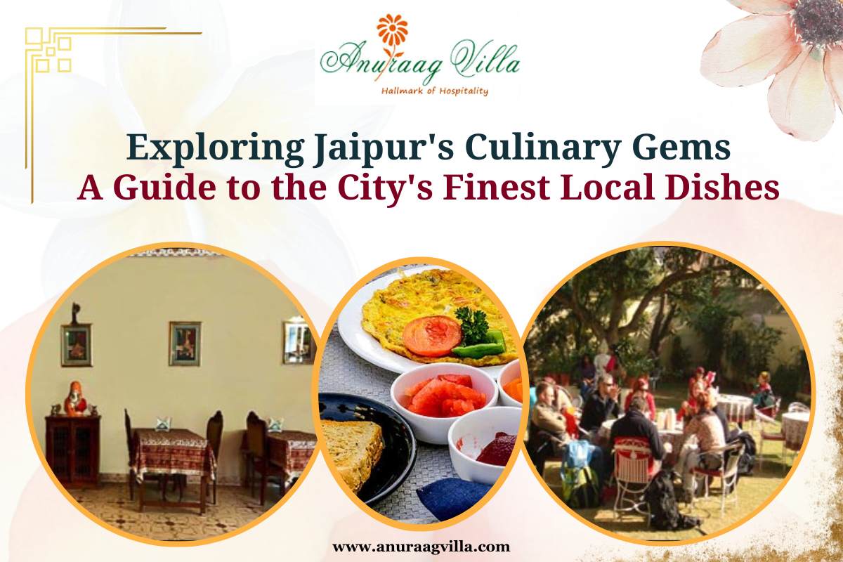 Exploring Jaipur’s Culinary Gems: A Guide to the City’s Finest Local Dishes